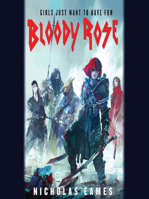 Title details for Bloody Rose by Nicholas Eames - Wait list